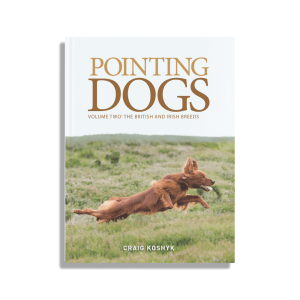 The Cover of Pointing Dogs Volume 2Two: The British and Irish Breeds by Craig Koshyk